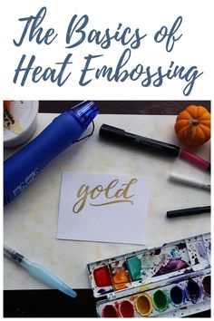 the basics of heat embossing and how to use it in your art project