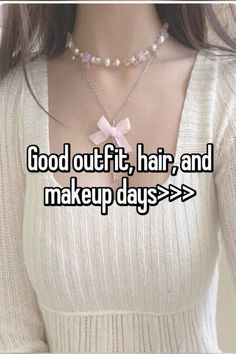 a woman wearing a necklace that says, good outfit, hair and makeup days >