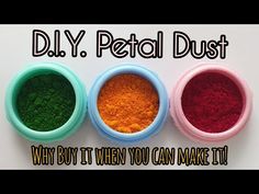 three bowls filled with different colored powders and the words diy petal dust