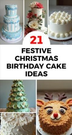 twelve festive christmas birthday cake ideas with pictures of cakes and frosting on them