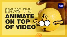 an animated lemon with the words, how to animation on top of it's image