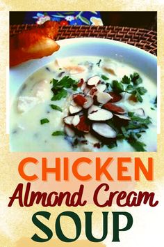 chicken and almond cream soup in a white bowl on a woven tablecloth with the title chicken almond cream soup