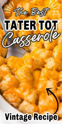 the best tater tot casserole recipe with text overlay that reads, vintage recipe