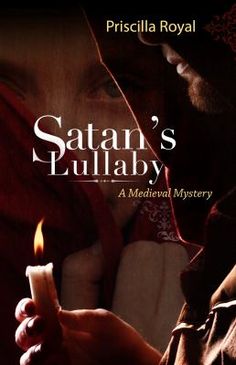 Satan's Lullaby by Priscilla Royal Historical Fiction Writing, Expectant Father, Mystery Books, Mystery Series, The Harvest, Fiction Writing, Book Release, Historical Fiction, Book Review