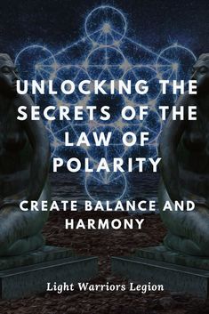 Unlocking the Secrets of the Law of Polarity: Create Balance and Harmony Polarity Therapy, Occult Knowledge, Wise One, Creative Visualization