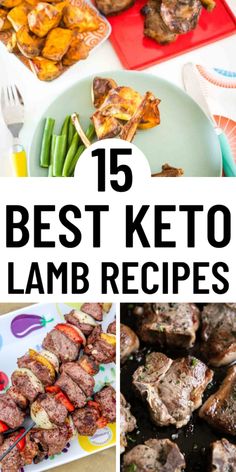 the top 15 best keto lamb recipes for your grilling and serving needs, including grilled meat on skewers