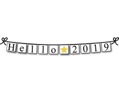 a banner with the words hello to 2019 hanging from it's sides, and a star