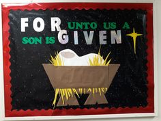 a bulletin board with the words for unto us a son is given