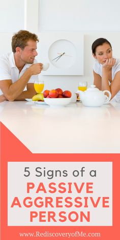 a man and woman sitting at a table with fruit in front of them, the text reads 5 signs of a passive aggressive person