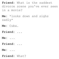 a text message that reads friend what is the sadest movie scene you've ever seen in a movie?