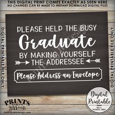 a chalkboard sign that says please help the busy graduate by making yourself the adresse