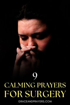 a woman praying with the words 9 calming prayer for surgery on her face and hands