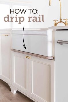 a kitchen with white cabinets and gold faucet on the wall, how to drip rail