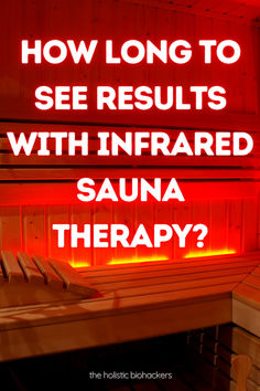 a sauna therapy room with the words how long to see results with infrared?