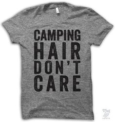 camping hair don't care Camp Hair, Camping Hair, Bed Hair, All About That Bass, Girls Camp, I'm With The Band, Camping Fun, Looks Style, Funny T