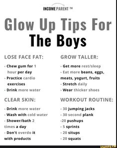 a poster with the words glow up tips for the boys in black and white text