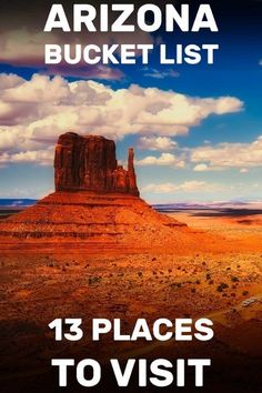 arizona bucket list 13 places to visit in the southwest usa, including monument buttes