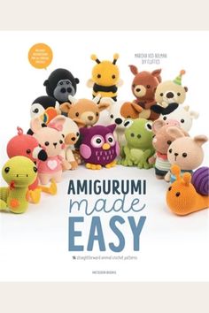 the amigurmi made easy book is shown with many small stuffed animals in it