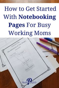 a notebook with the title how to get started with notebooking pages for busy working moms