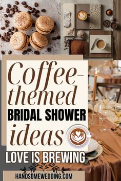 coffee themed bridal shower ideas with love is brewing on the table and in the background