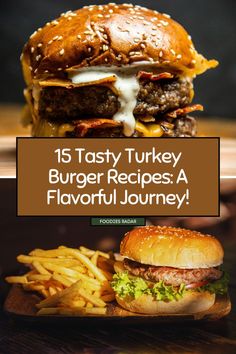 a hamburger and fries with the words tasty turkey burger recipes a flavorful journey