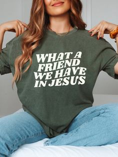 What a Friend We Have in Jesus T-shirt Christian Apparel - Etsy Green Crew Neck T-shirt With Lettering, Green Graphic Tee With Lettering, Green Relaxed Fit Top With Lettering, Green Top With Lettering And Relaxed Fit, Green Top With Lettering In Relaxed Fit, Bible Verse Shirt, Jesus Faith, Jesus Tshirts, Christian Bible Verses