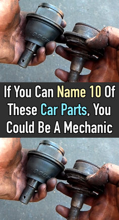 two pictures with the words if you can name 10 of these car parts, you could be a mechanic