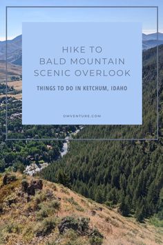 pin image for hiking to sun valley's bald mountain scenic overlook in ketchum idaho. photo of mountain overlook and dirt trail with text overlay for the blog post. Ketchum Idaho, Bald Mountain, Live With Intention, Time To Travel, Slow Travel, Sun Valley, Mountain Town, Explore Nature, Hiking Trails