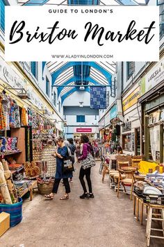 the inside of an outdoor market with text overlay reading guide to london's brixton market