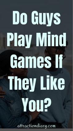 Text overlay asking, "Do Guys Play Mind Games If They Like You?"