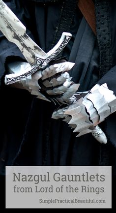 How to Make Foam Gauntlets | Simple Practical Beautiful Ring Wraith Costume, Nazgul Gauntlet, Nazgul Lord Of The Rings, Wraith Cosplay, Lord Of The Rings Nazgul, Lord Of The Rings Costume, Ring Wraith, Galadriel Costume, Cosplay Templates