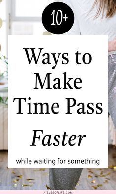 Feeling impatient, anxious or bored while waiting for something? Read this blog post for how to make time pass faster when waiting for something, how to make time go faster at work, how to speed up time at work, how to pass time when bored, how to forget about time, how to make time seem to pass quickly when idle, how to pass time while waiting for something, fun activities to make time go faster when anxious fun things to do to make time go faster when waiting, hobbies to pass time | Life Hacks