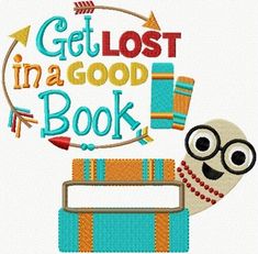 an embroidery design with the words get lost in a good book and a cartoon character