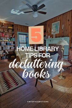 a living room with a ceiling fan and bookshelf in the background text reads 5 home library tips for decluttering books