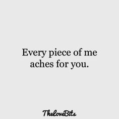 a quote that says, every piece of me arches for you