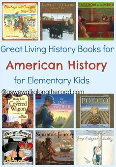 the great living history books for american history for elementary kids, including children's books