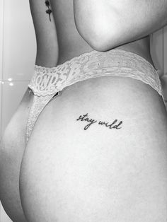 Stay Wild Buttcheek Tattoo, But Cheek Tattoos For Women, Yeehaw Tattoo Buttcheek, Stay Wild Tattoo Buttcheek, Cheeky Tattoos For Women, Name On Buttcheek Tattoo, Wild Tattoos For Women, Name Tattoo On Buttcheek, Tattoo On Bum For Women