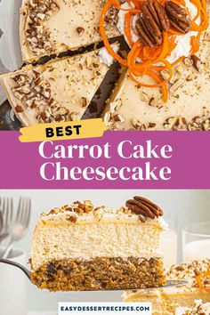 the best carrot cake cheesecake with pecans and carrots on top is ready to be eaten