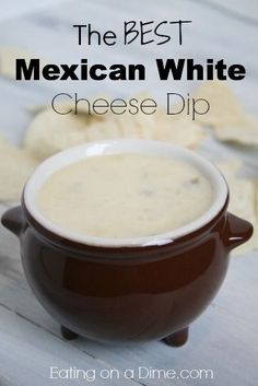 the best mexican white cheese dip in a bowl with tortilla chips on the side