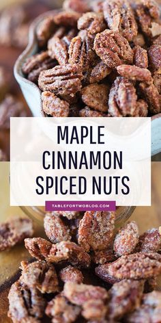 maple cinnamon spiced nuts in a bowl with the words maple cinnamon spiced nuts