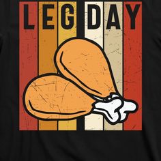 a black t - shirt with an image of a leg day turkey on the front