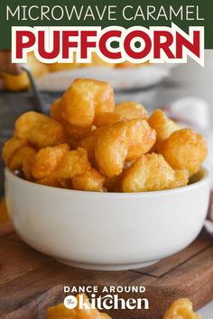 microwave caramel puff corn in a white bowl on a cutting board with the title above it