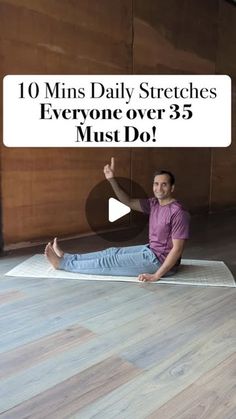 a man sitting on top of a yoga mat with the words 10 mins daily stretches everyone over 35 must do