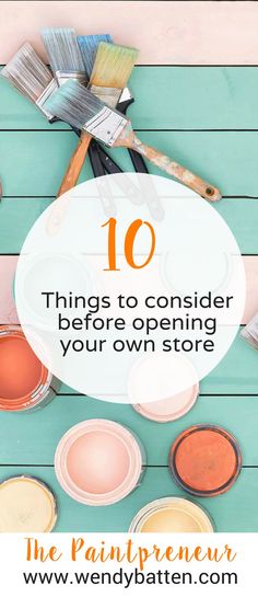 paintbrushes and brushes with the words 10 things to consider before buying your own store