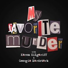 52 of the Best True-Crime Podcasts Furiously Happy, Karen Kilgariff, Georgia Hardstark, Jenny Lawson, Children Of Bodom, My Favourite, Podcast, Georgia