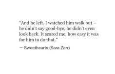 a quote from the book, and he left i watched him walk out - he didn't say goodbye