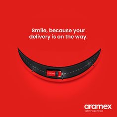 an advertisement with the words smile, because your delivery is on the way in red