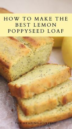 lemon poppy seed loaf with text overlay how to make the best lemon poppy seed loaf