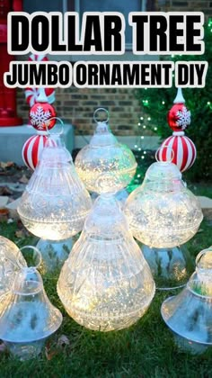 lighted glass ornaments in front of a house with the words dollar tree jumbo ornament diy