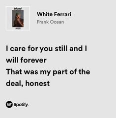 a quote from frank ferrari about i care for you still and i will forever that was my part of the deal, honest